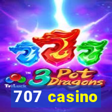 707 casino
